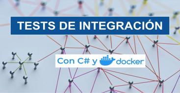 Tests de integración con C# y Docker